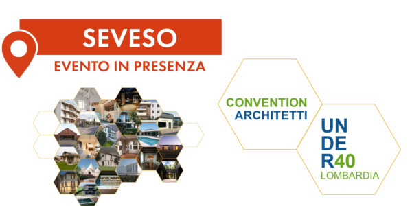 SEVESO (MB) | convention architetti under40 LOMBARDIA