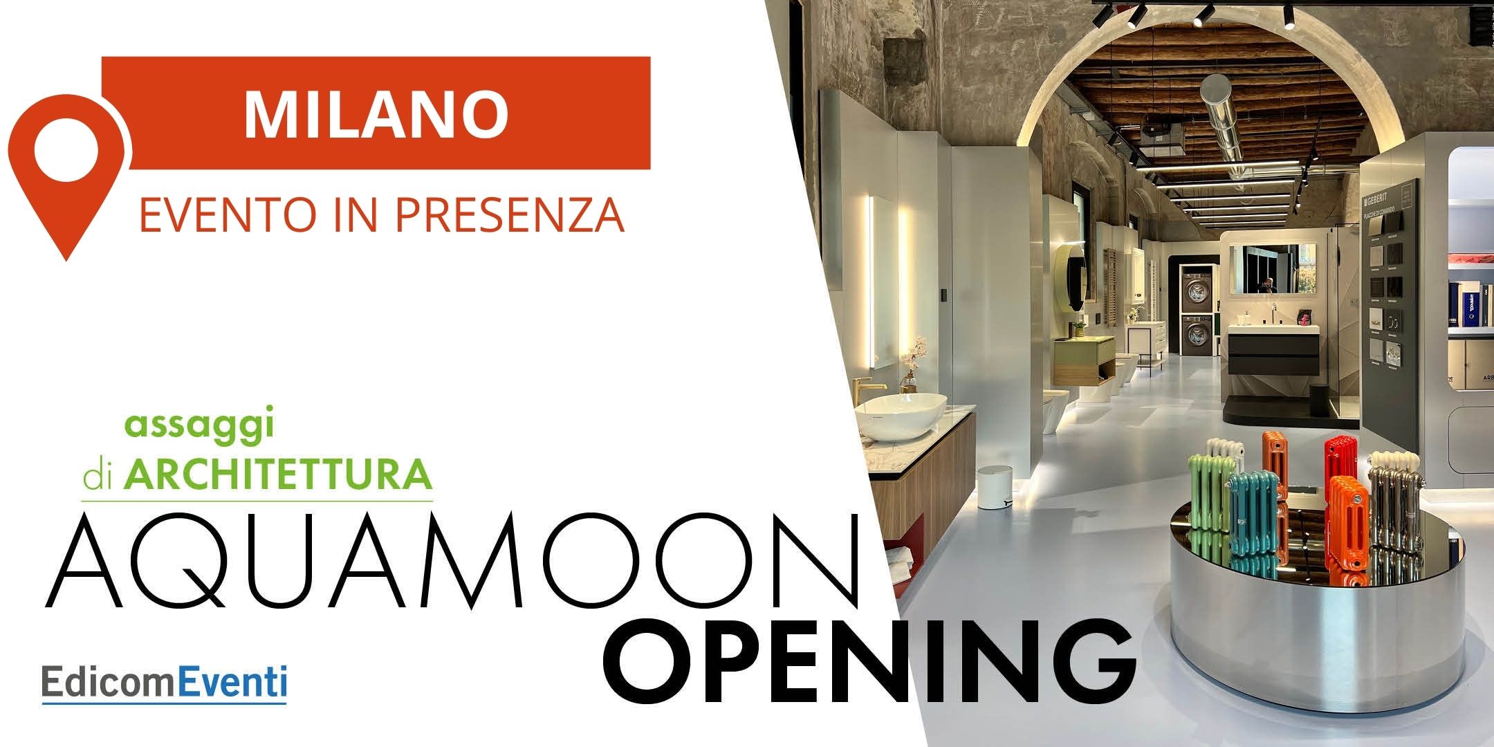 MILANO | assaggi di Architettura | AQUAMOON OPENING