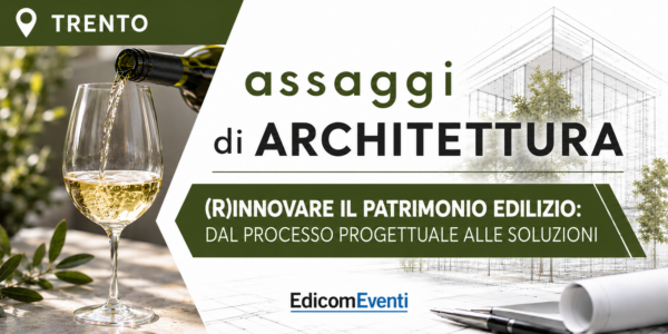 TRENTO | assaggi di ARCHITETTURA: (R)innovare il patrimonio edilizio: dal processo progettuale alle soluzioni