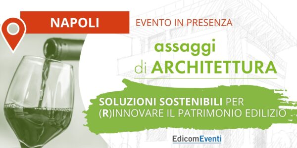 NAPOLI | assaggi di ARCHITETTURA: soluzioni sostenibili per (r)innovare il patrimonio edilizio